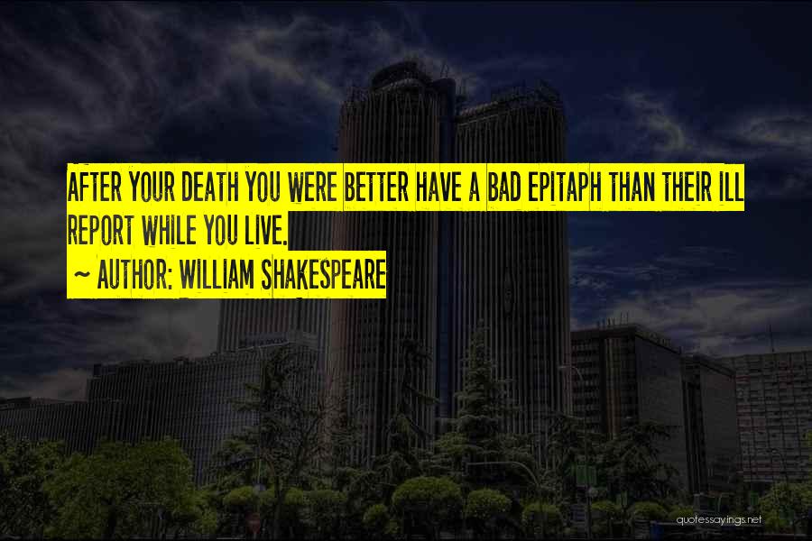 Live While Quotes By William Shakespeare