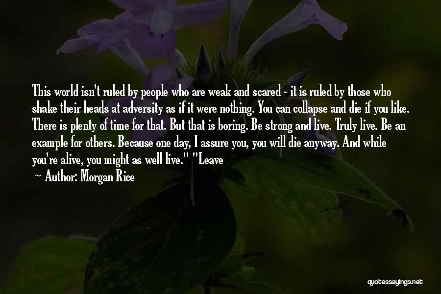 Live While You Can Quotes By Morgan Rice