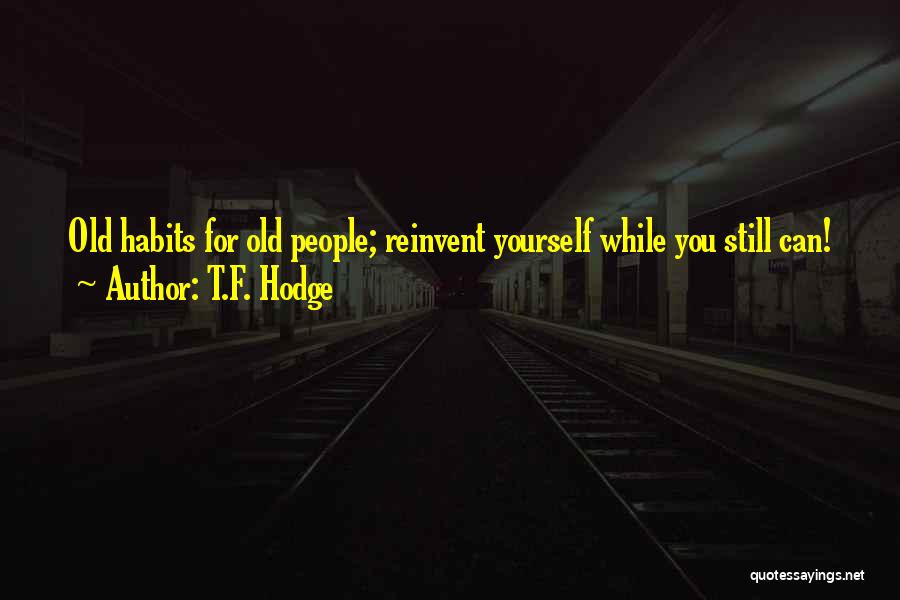 Live While You Can Quotes By T.F. Hodge