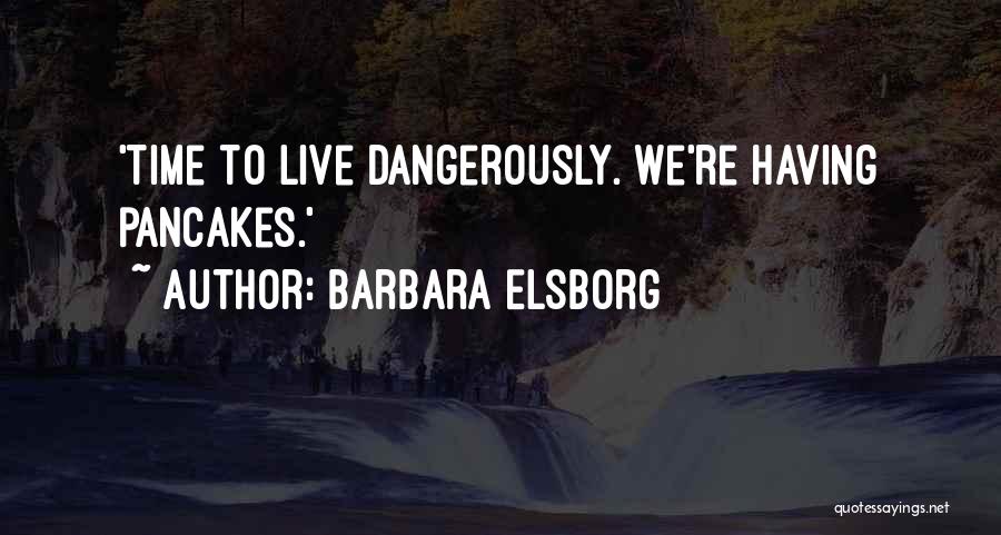 Live Wild Quotes By Barbara Elsborg