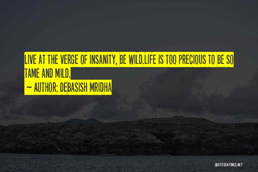 Live Wild Quotes By Debasish Mridha