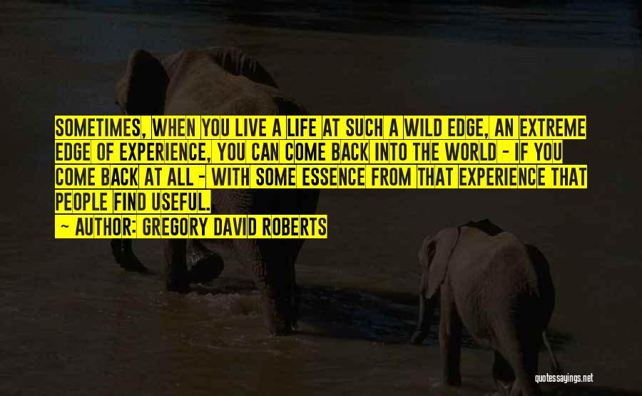 Live Wild Quotes By Gregory David Roberts