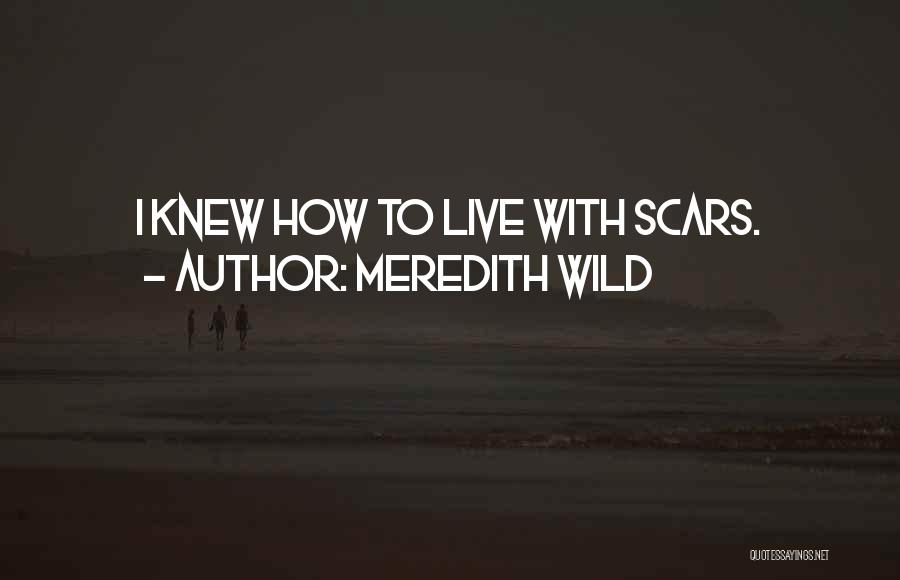 Live Wild Quotes By Meredith Wild