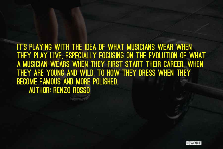 Live Wild Quotes By Renzo Rosso