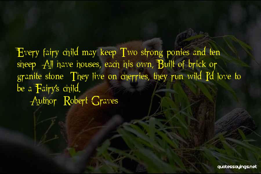 Live Wild Quotes By Robert Graves