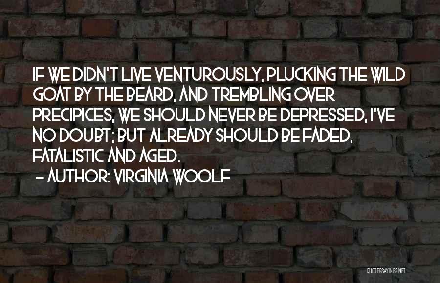 Live Wild Quotes By Virginia Woolf