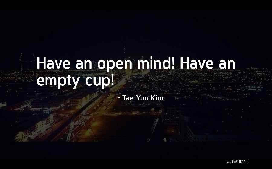 Live With An Open Mind Quotes By Tae Yun Kim Live With An Open Mind Quotes By Tae Yun Kim