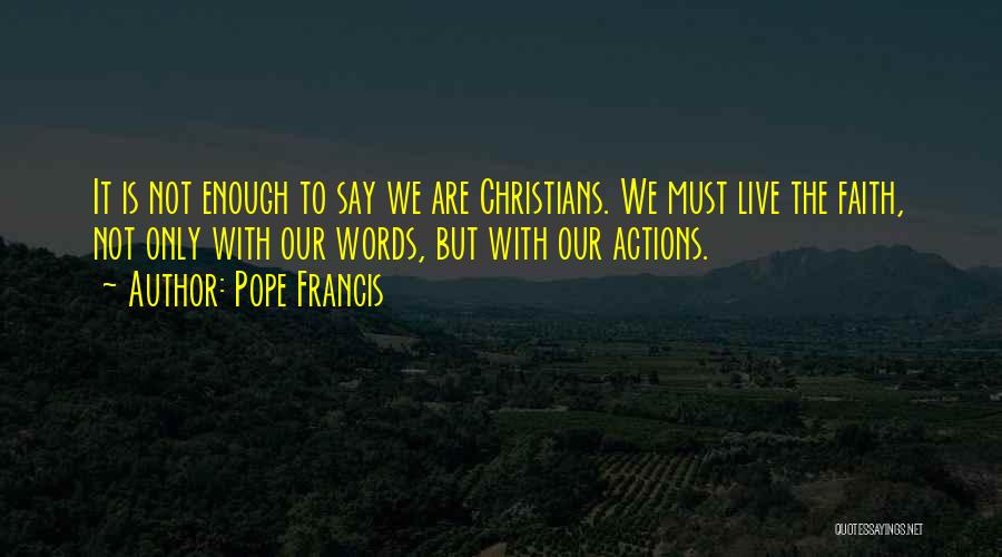 Live With Faith Quotes By Pope Francis