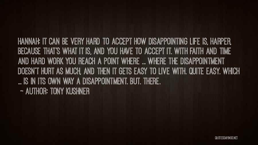 Live With Faith Quotes By Tony Kushner