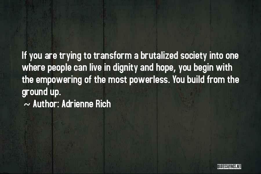Live With Hope Quotes By Adrienne Rich