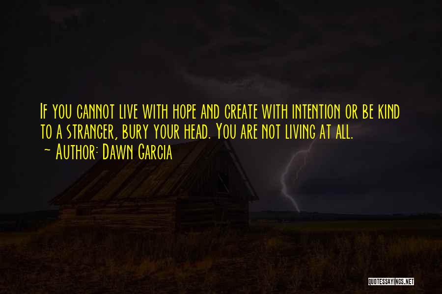 Live With Hope Quotes By Dawn Garcia