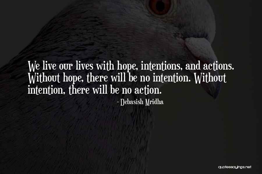Live With Intention Quotes By Debasish Mridha Live With Intention Quotes By Debasish Mridha
