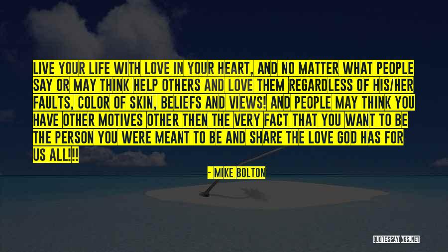 Live With Love In Your Heart Quotes By Mike Bolton