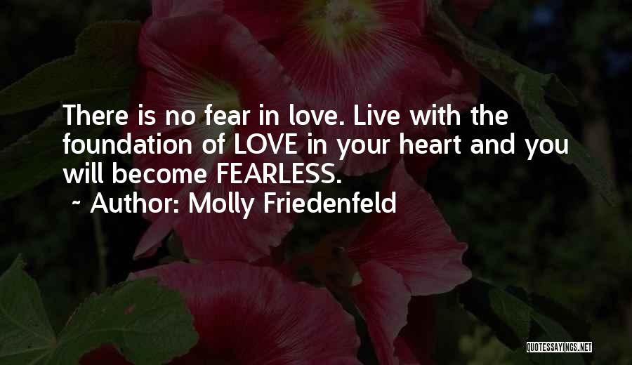 Live With Love In Your Heart Quotes By Molly Friedenfeld