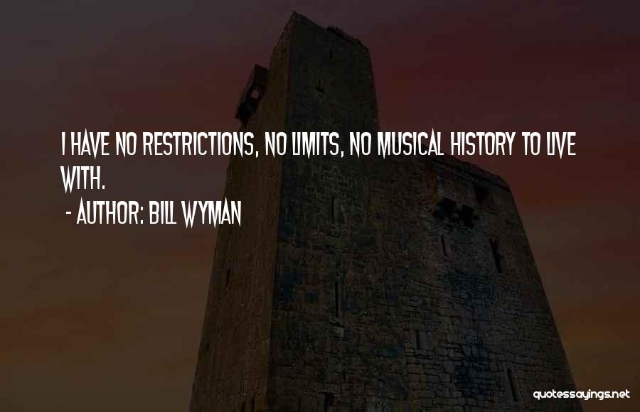 Live With No Limits Quotes By Bill Wyman