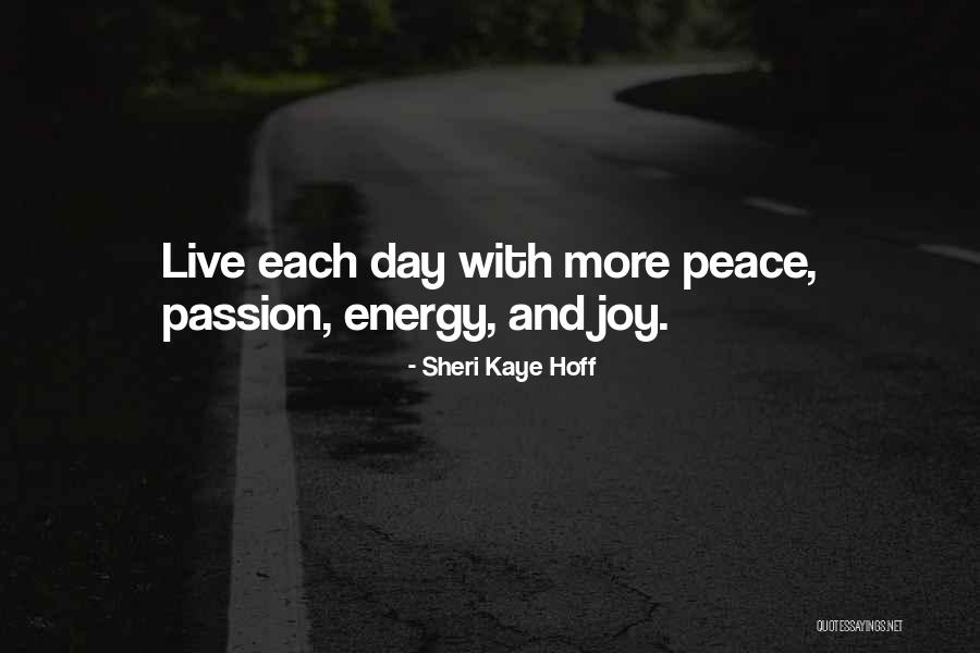 Live With Passion Quotes By Sheri Kaye Hoff Live With Passion Quotes By Sheri Kaye Hoff