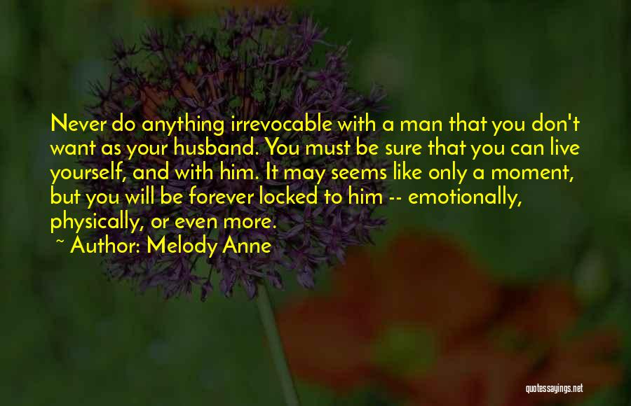 Live With You Forever Quotes By Melody Anne