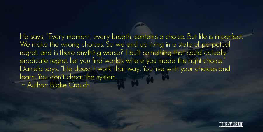 Live With Your Choice Quotes By Blake Crouch