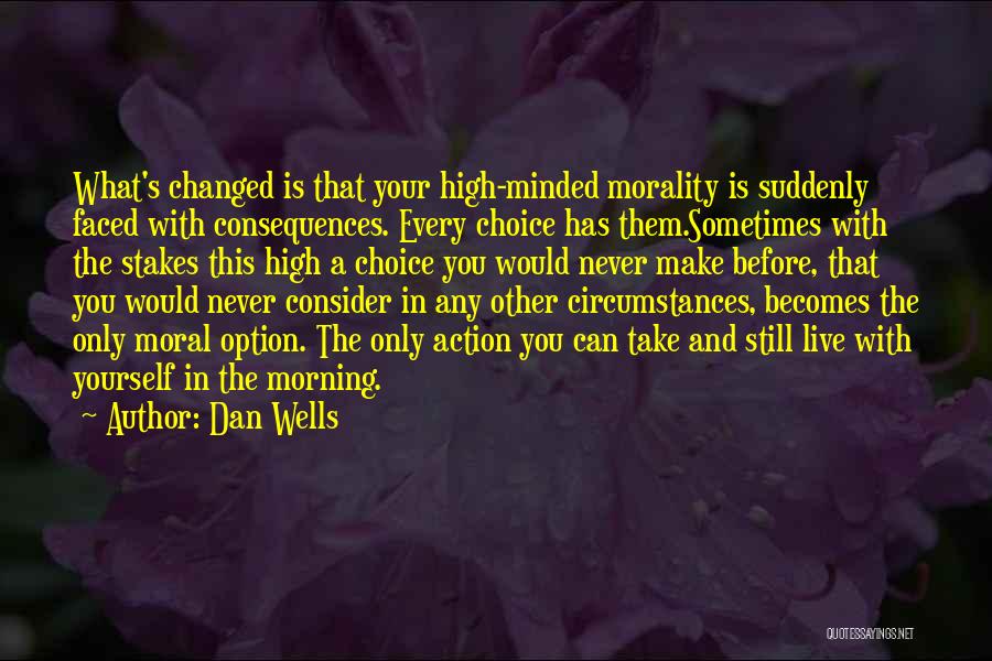 Live With Your Choice Quotes By Dan Wells