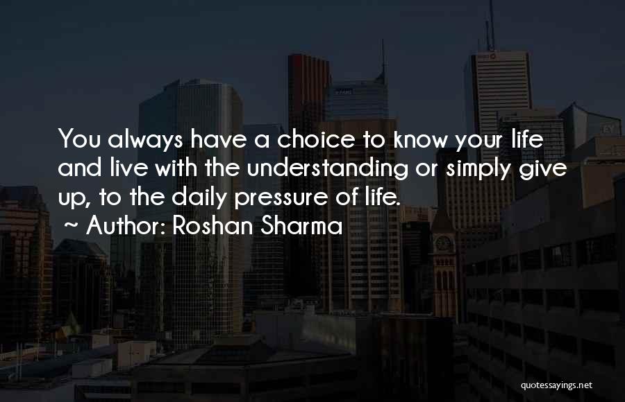 Live With Your Choice Quotes By Roshan Sharma