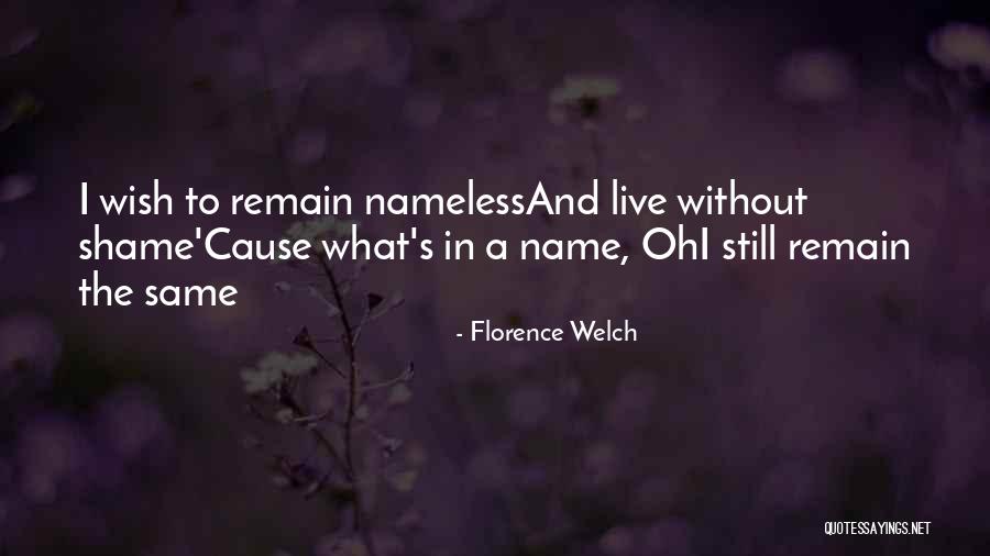 Live Without Shame Quotes By Florence Welch