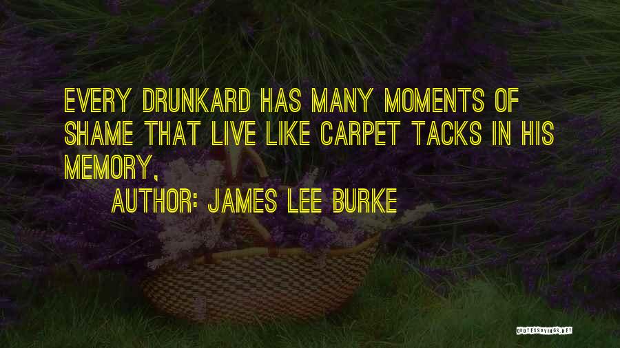 Live Without Shame Quotes By James Lee Burke