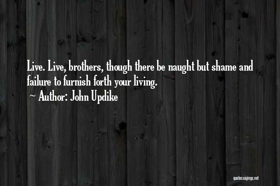 Live Without Shame Quotes By John Updike