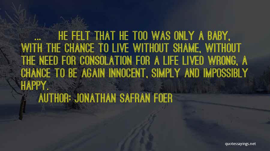 Live Without Shame Quotes By Jonathan Safran Foer