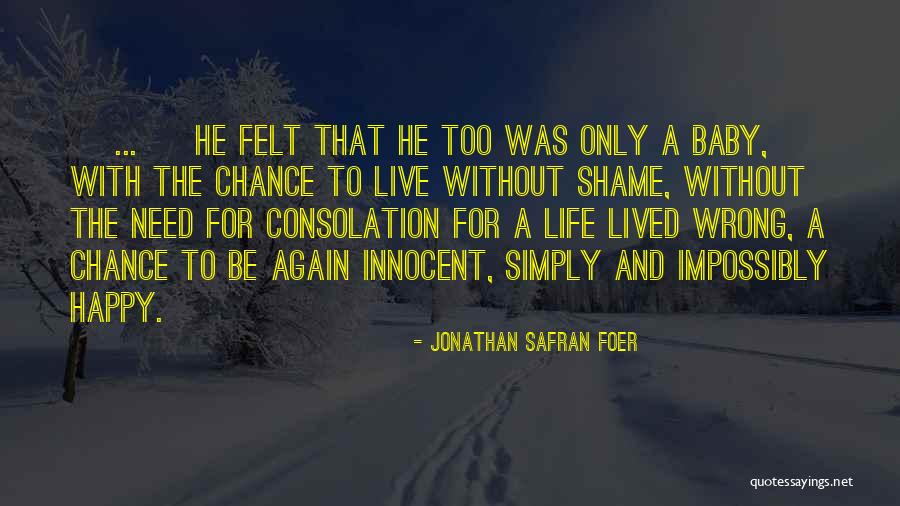 Live Without Shame Quotes By Jonathan Safran Foer