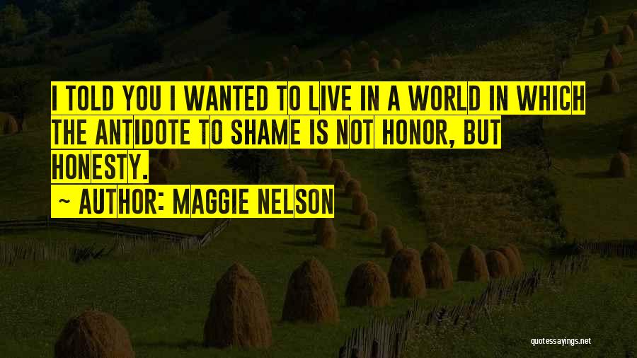 Live Without Shame Quotes By Maggie Nelson