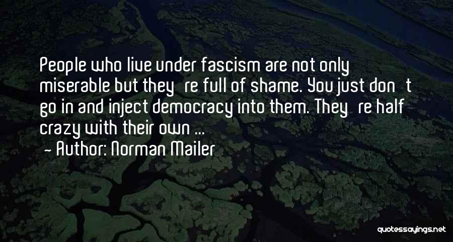 Live Without Shame Quotes By Norman Mailer