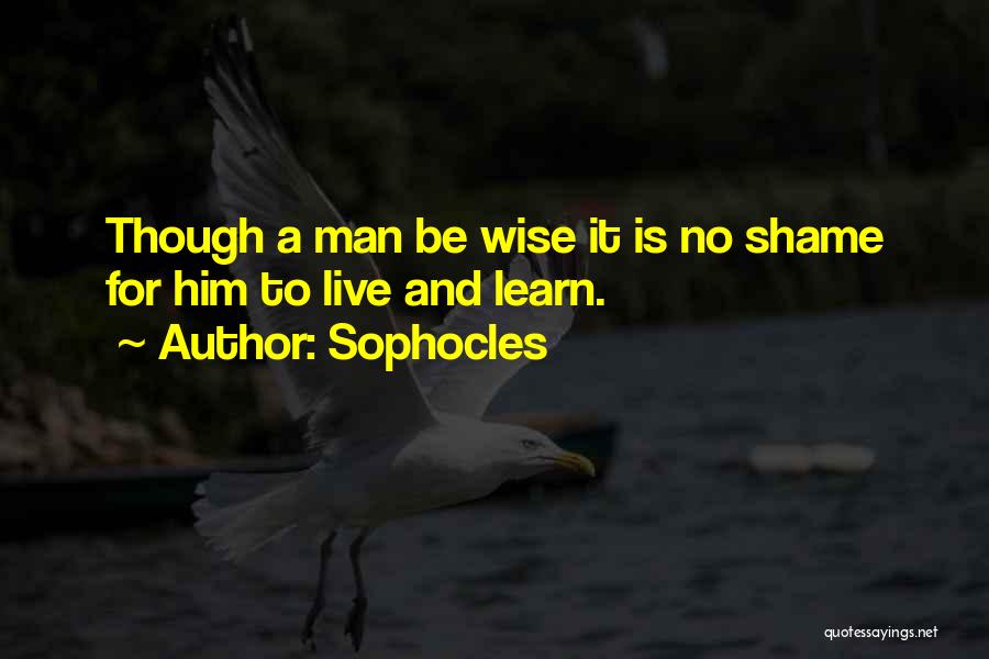 Live Without Shame Quotes By Sophocles