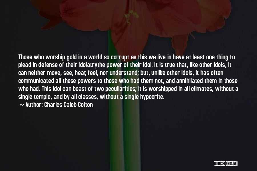 Live Without Them Quotes By Charles Caleb Colton