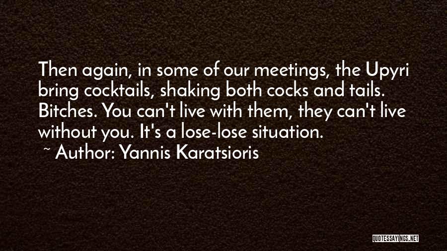 Live Without Them Quotes By Yannis Karatsioris