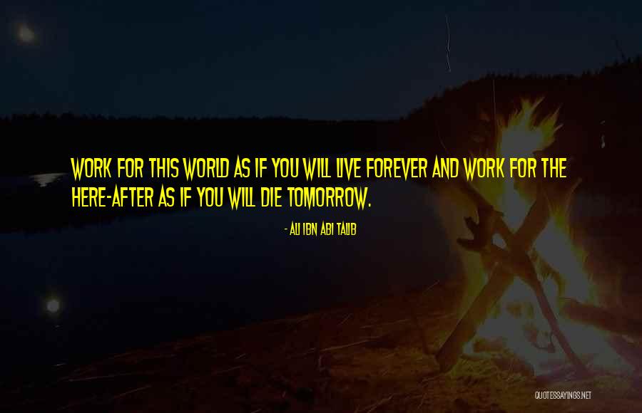 Live You Forever Quotes By Ali Ibn Abi Talib