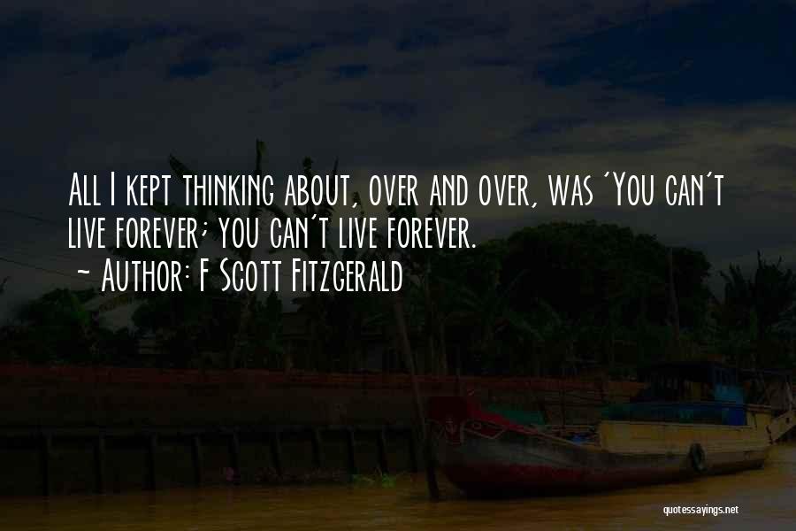 Live You Forever Quotes By F Scott Fitzgerald