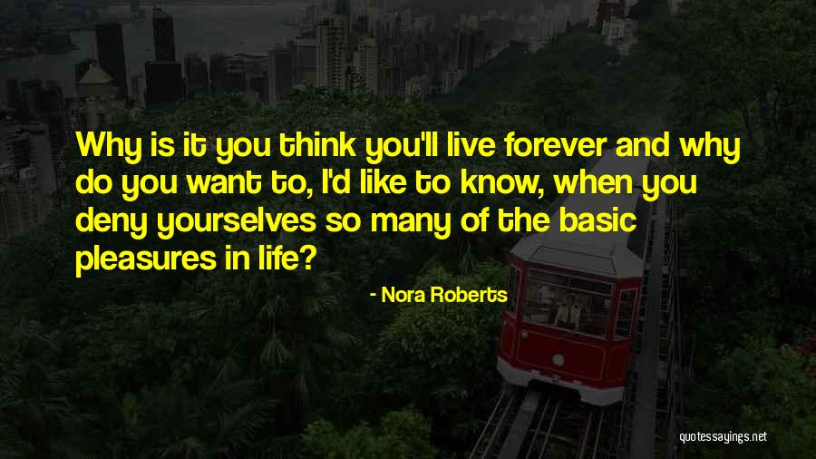 Live You Forever Quotes By Nora Roberts