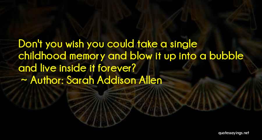 Live You Forever Quotes By Sarah Addison Allen