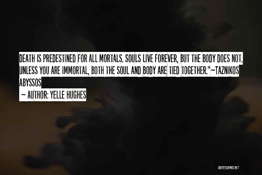 Live You Forever Quotes By Yelle Hughes