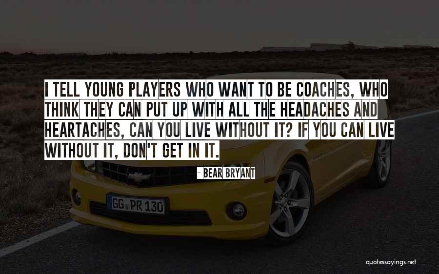 Live Young Quotes By Bear Bryant Live Young Quotes By Bear Bryant