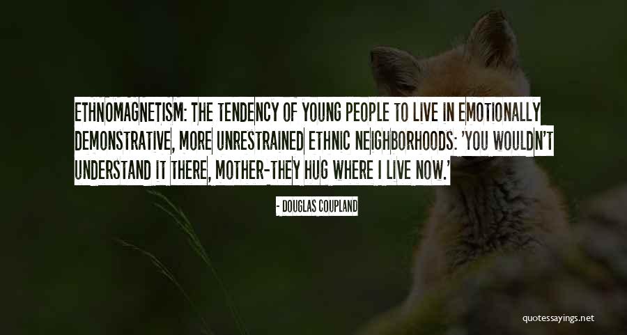 Live Young Quotes By Douglas Coupland Live Young Quotes By Douglas Coupland