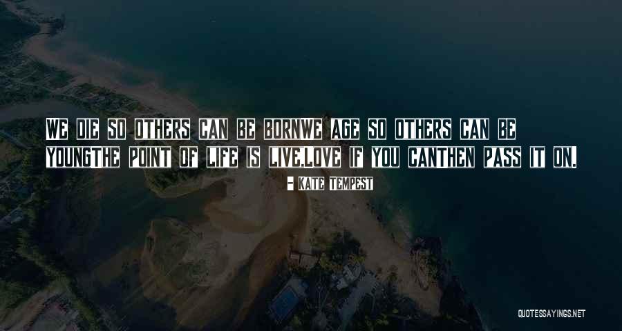Live Young Quotes By Kate Tempest Live Young Quotes By Kate Tempest