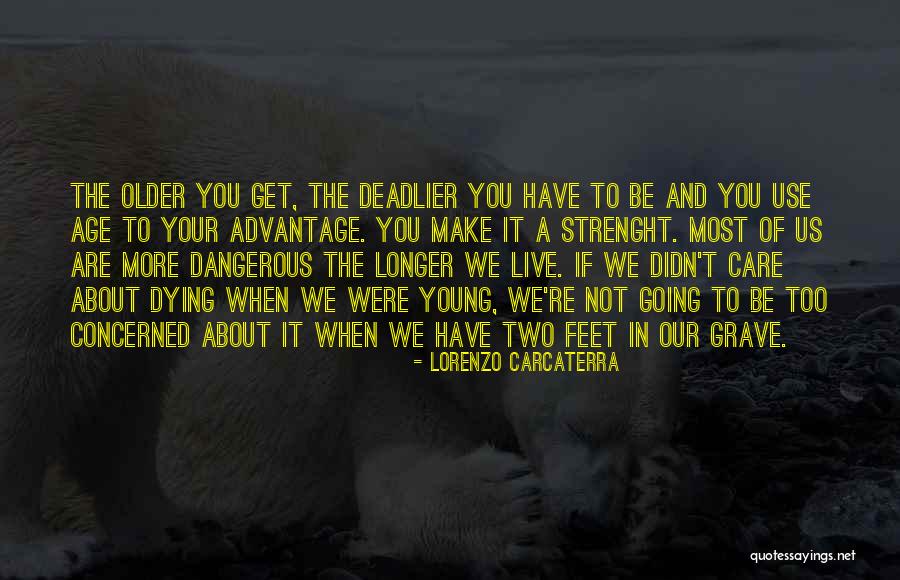 Live Young Quotes By Lorenzo Carcaterra Live Young Quotes By Lorenzo Carcaterra