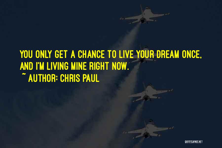 Live Your Dream Quotes By Chris Paul