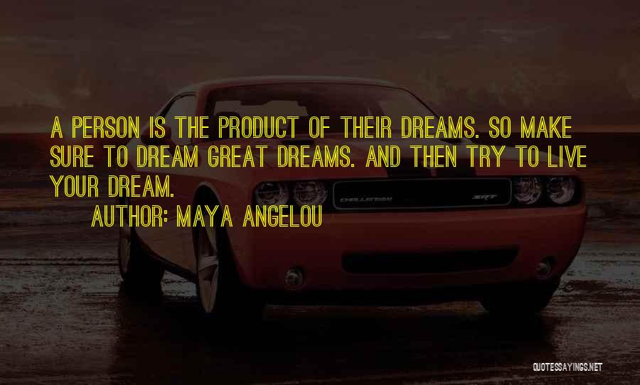 Live Your Dream Quotes By Maya Angelou