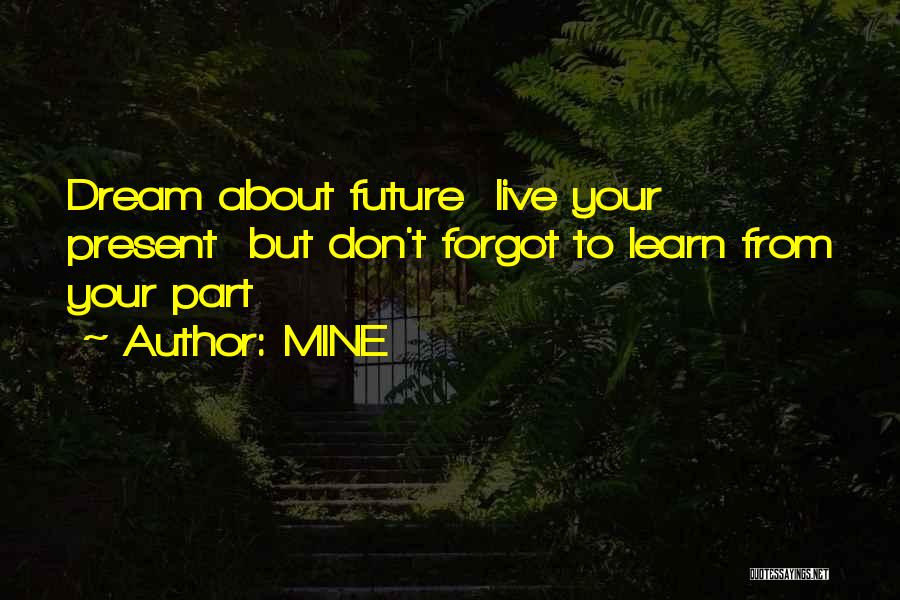 Live Your Dream Quotes By MINE