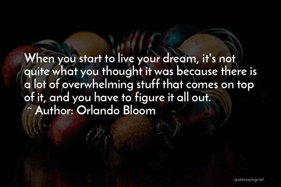 Live Your Dream Quotes By Orlando Bloom