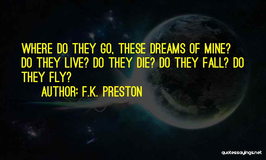 Live Your Dreams Motivational Quotes By F.K. Preston