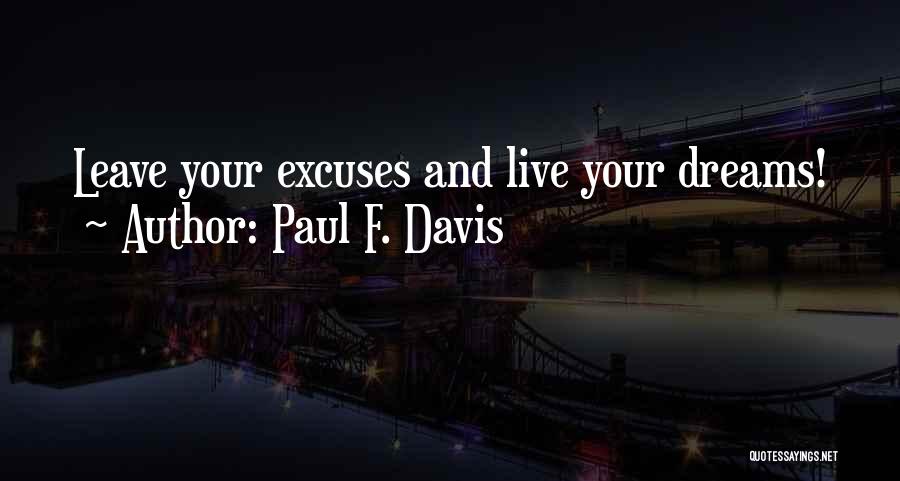 Live Your Dreams Motivational Quotes By Paul F. Davis