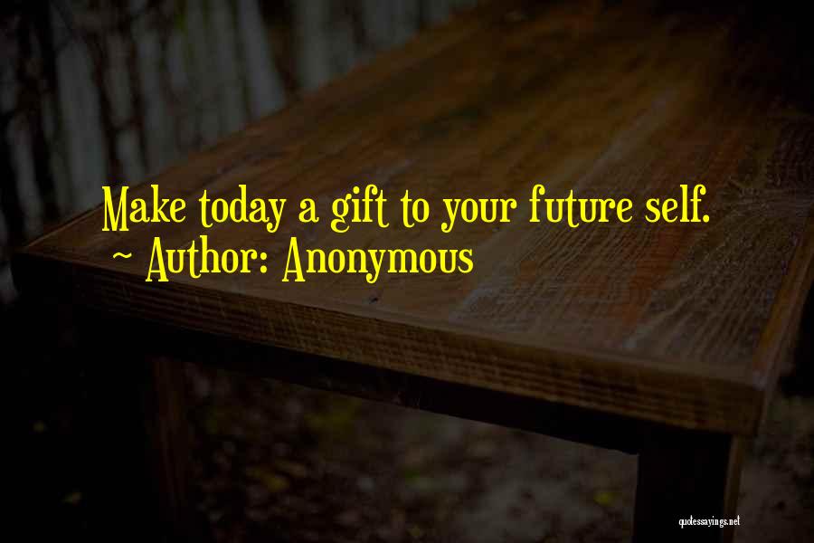 Live Your Future Quotes By Anonymous